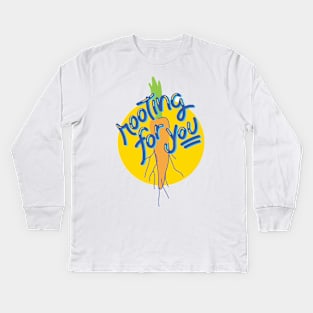 Rooting For you Kids Long Sleeve T-Shirt